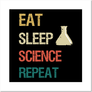 Eat sleep science repeat Posters and Art